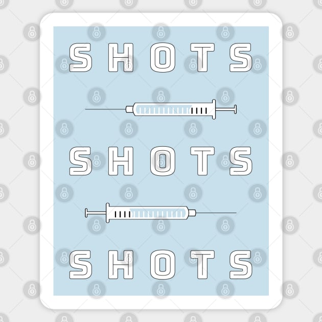 SHOTS SHOTS SHOTS Sticker by geekywhiteguy